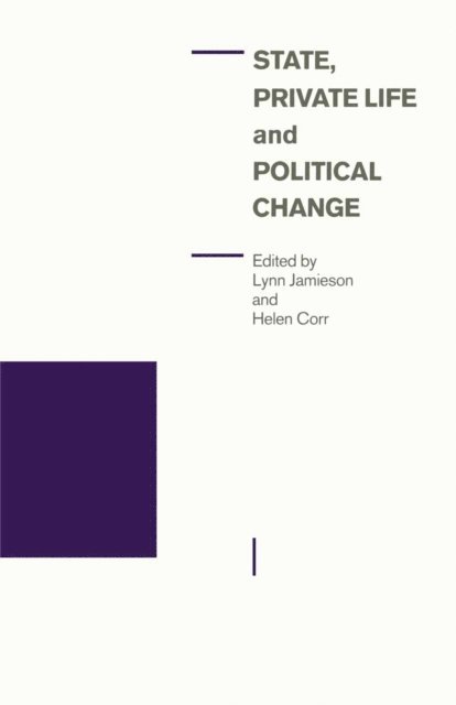 Lynn Jamieson, Helen Corr - State Private Life And Political Change, E-bok