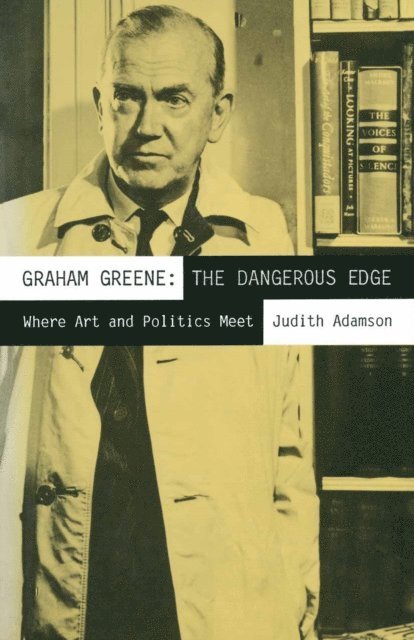 Judith Adamson - Graham Greene: The Dangerous Edge, E-bok
