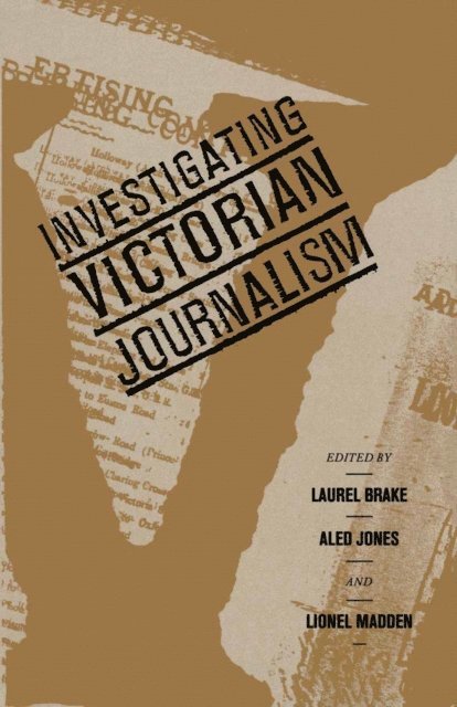 Laurel Brake - Investigating Victorian Journalism, E-bok