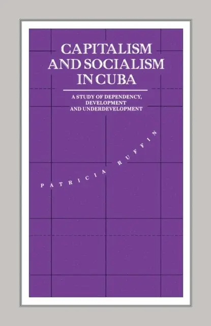 Patricia Ruffin - Capitalism and Socialism in Cuba, E-bok. Tillgänglighet: Lägg i varukorg