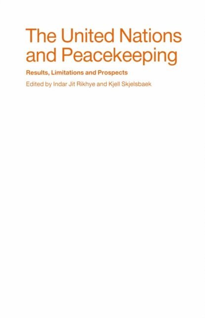 Kjell Skjelsbaek, Indar Jit Rikhye - United Nations and Peacekeeping, E-bok