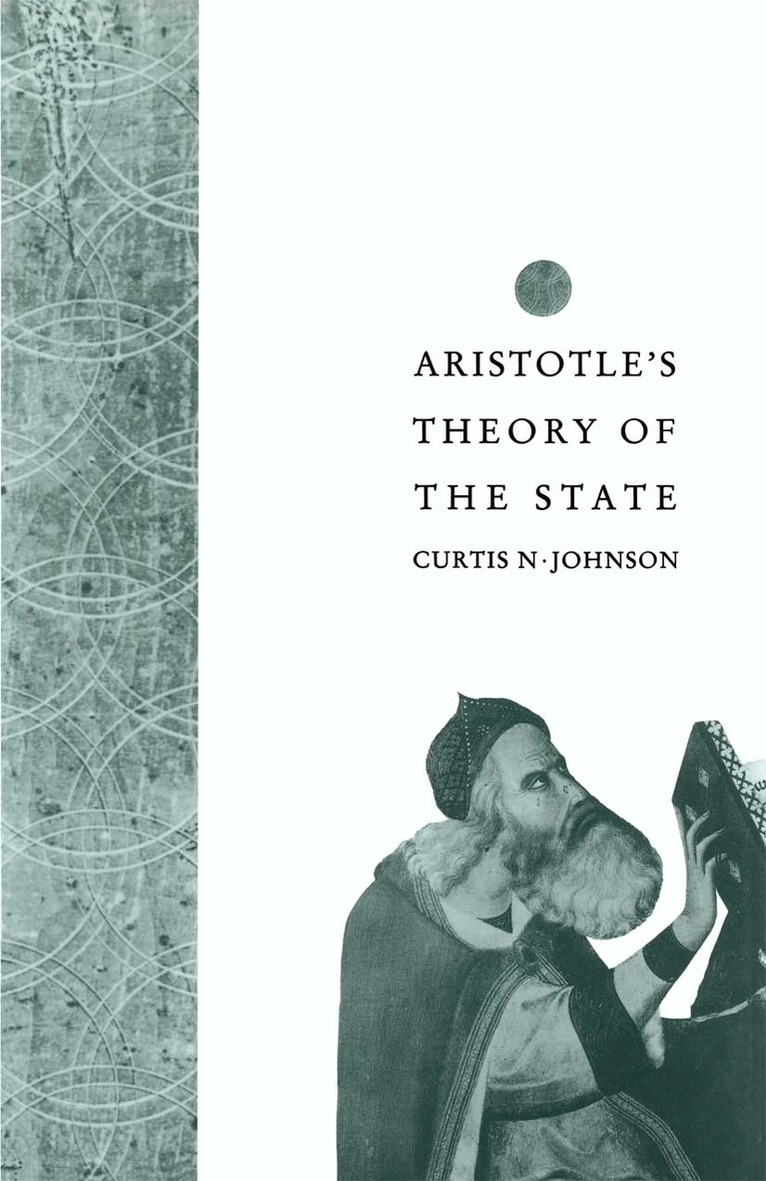 Curtis N Johnson - Aristotle’s Theory of the State, Häftad