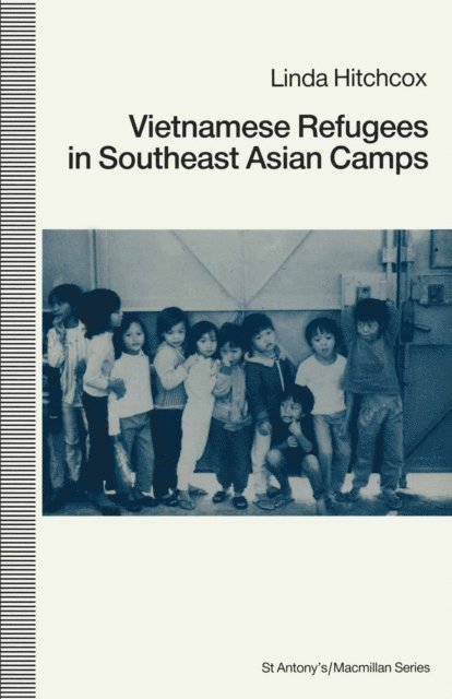 Linda Hitchcox - Vietnamese Refugees In Southeast Asian Camps, E-bok