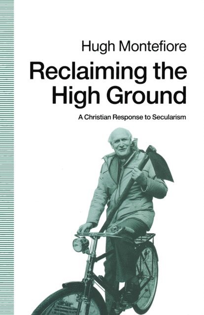 Hugh Montefiore - Reclaiming the High Ground, E-bok