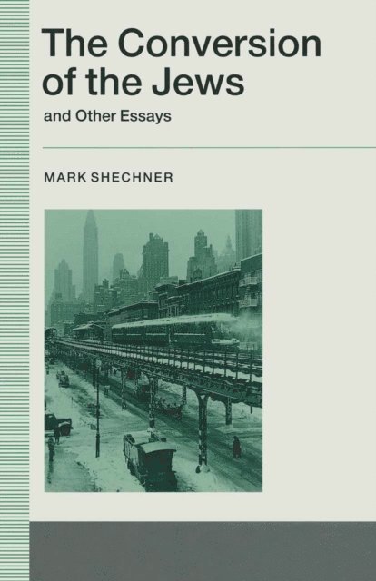 Mark Shechner - Conversion of the Jews and Other Essays, E-bok