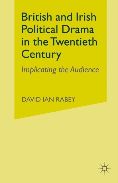 D. Rabey - British and Irish Political Drama in the Twentieth Century, E-bok. Tillgänglighet: Lägg i varukorg
