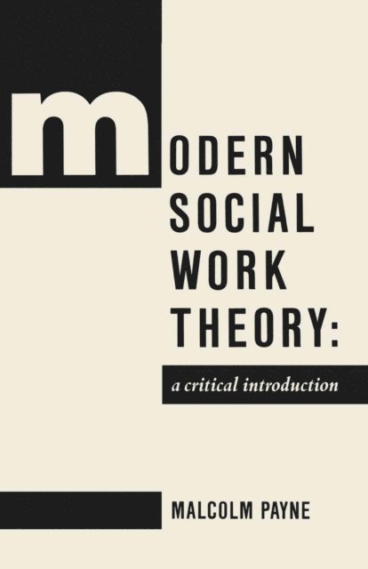 Malcolm Payne, Jo Campling - Modern Social Work Theory, E-bok