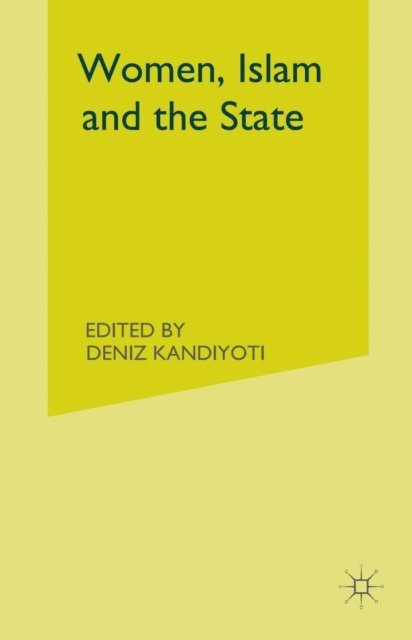 Deniz Kandiyoti - Women, Islam and the State, E-bok