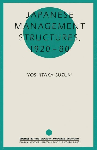 Yoshitaka Suzuki - Japanese Management Structures, 1920-80, E-bok