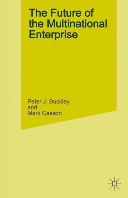 Mark Casson, Peter J. Buckley - Future of the Multinational Enterprise, 2nd ed, E-bok
