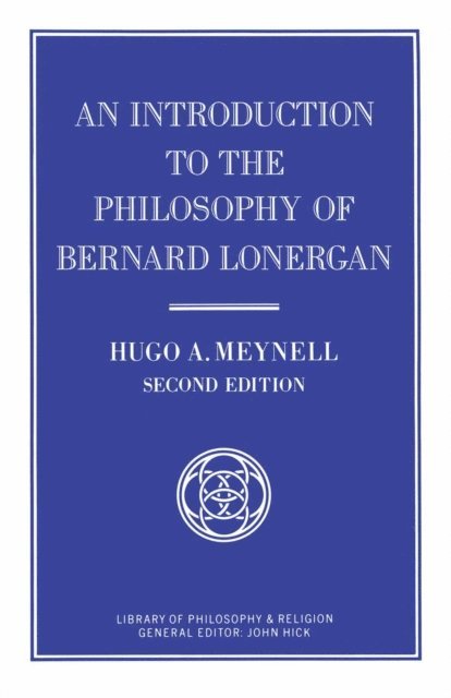 Hugo A. Meynell - Introduction to the Philosophy of Bernard Lonergan, E-bok