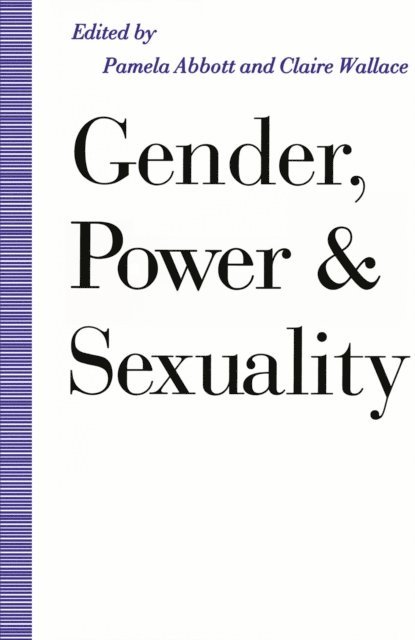 Claire Wallace, Pamela Abbott - Gender, Power and Sexuality, E-bok