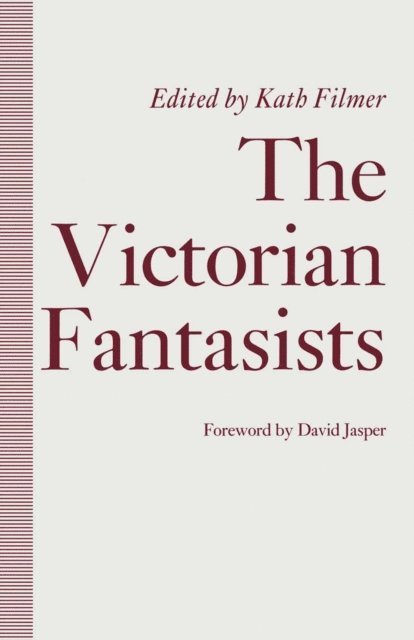 Kath Filmer, David Jasper - Victorian Fantasists, E-bok