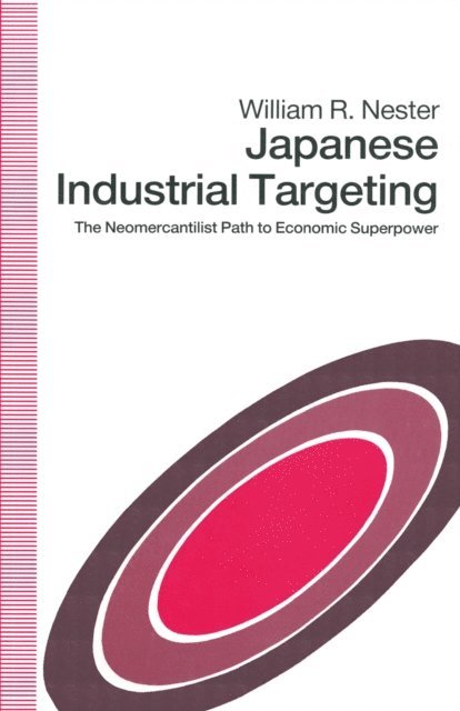 William R. Nester - Japanese Industrial Targeting, E-bok