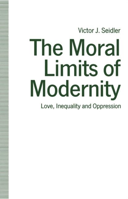 Victor J Seidler - Moral Limits of Modernity, E-bok