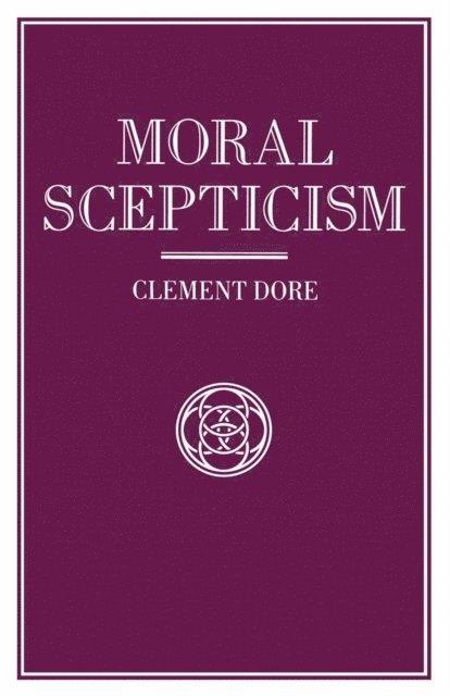 Clement Dore - Moral Scepticism, E-bok