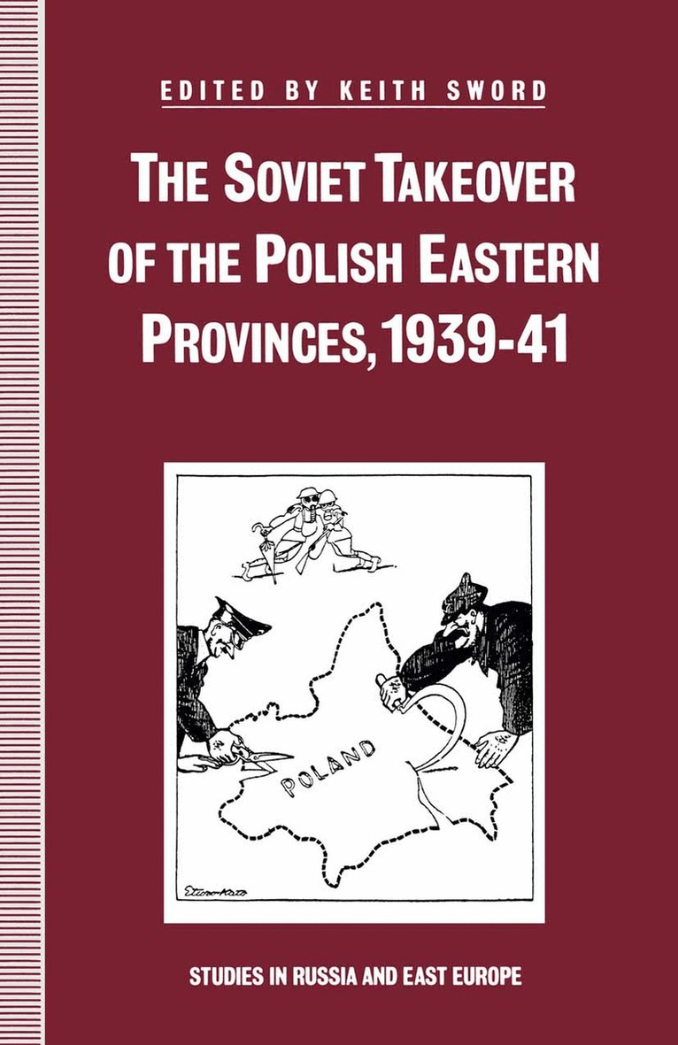 Keith Sword - Soviet Takeover of the Polish Eastern Provinces, 1939–41, Häftad