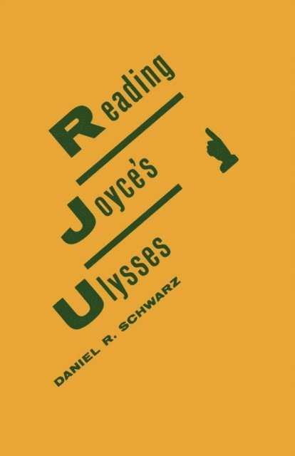 Daniel R. Schwarz - Reading Joyce's Ulysses, E-bok