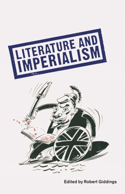 Robert Giddings - Literature And Imperialism, E-bok