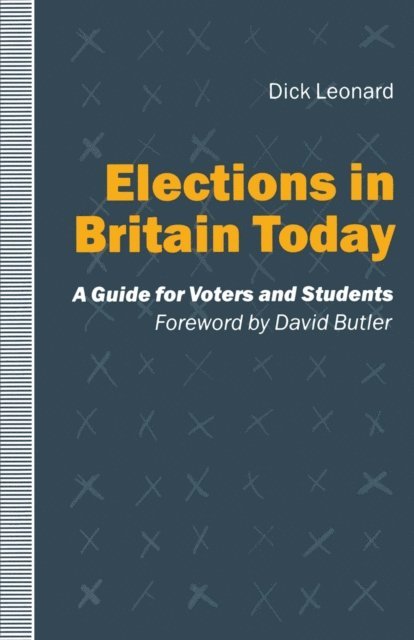 Dick Leonard - Elections in Britain Today, E-bok