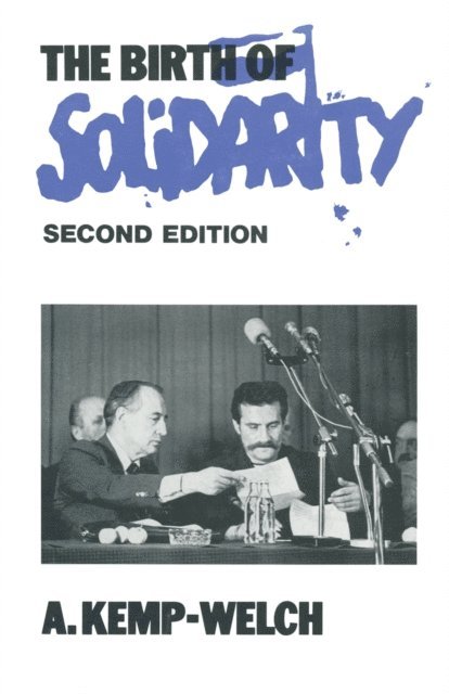 A. Kemp-Welch - Birth of Solidarity, E-bok