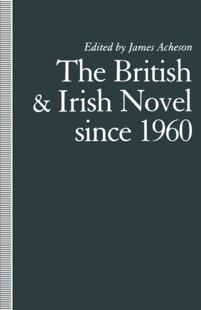 James Acheson - British and Irish Novel Since 1960, E-bok