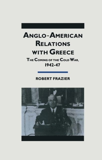 Robert Frazier - Anglo-American Relations With Greece, E-bok