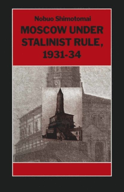 Nobuo Shimotomai - Moscow under Stalinist Rule, 1931-34, E-bok