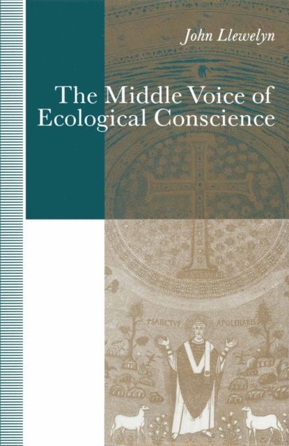 John Llewelyn - Middle Voice of Ecological Conscience, E-bok