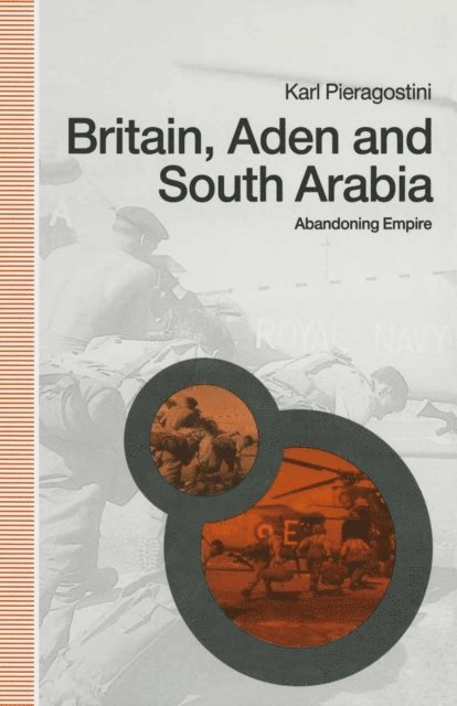 Karl Pieragostini - Britain, Aden and South Arabia, E-bok