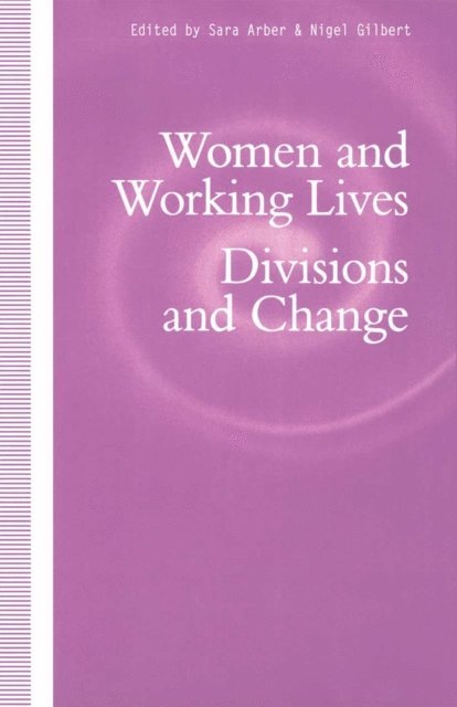 Petra Ahrweiler, Sara Arber - Women and Working Lives, E-bok