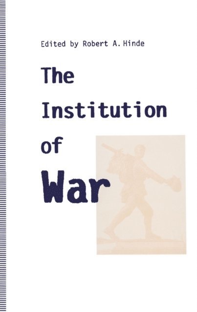 Robert A. Hinde - Institution of War, E-bok