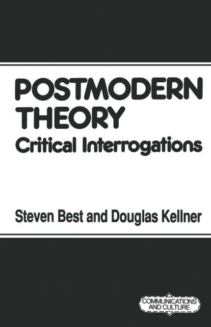 Steven Best, Douglas Kellner - Postmodern Theory, E-bok