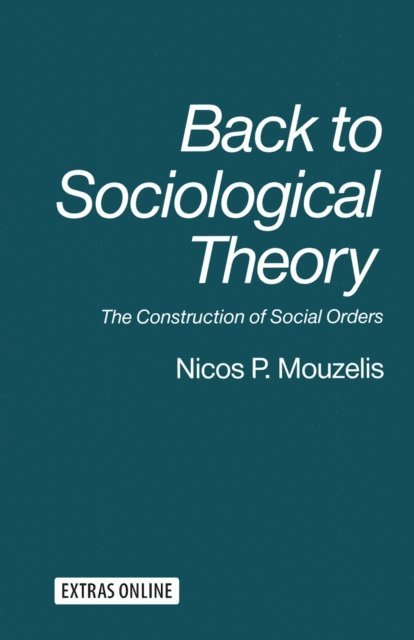 Nicos P Mouzelis - Back to Sociological Theory, E-bok