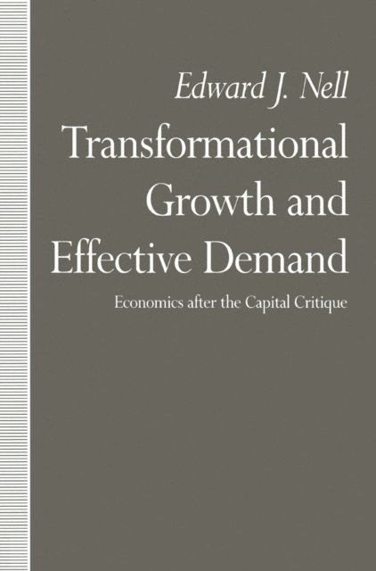 Edward J. Nell - Transformational Growth and Effective Demand, E-bok