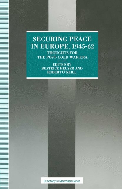 Robert O'Neill, Beatrice Heuser - Securing Peace in Europe, 1945-62, E-bok