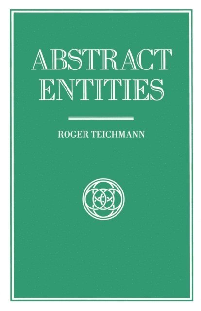 Roger Teichmann - Abstract Entities, E-bok