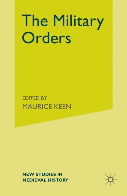 Alan Forey - Military Orders from the Twelfth to the Early Fourteenth Centuries, E-bok