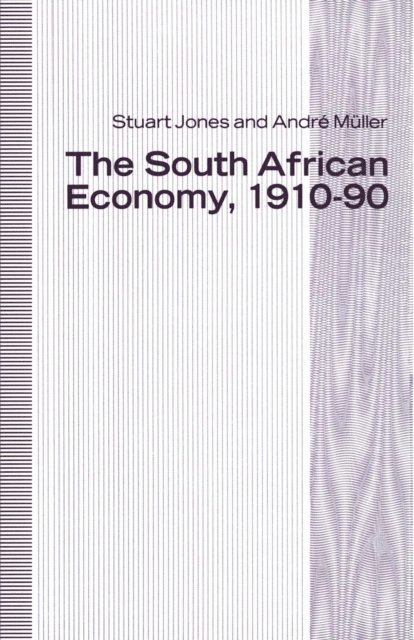 Andre Muller, H.S. Jones - South African Economy, 1910-90, E-bok