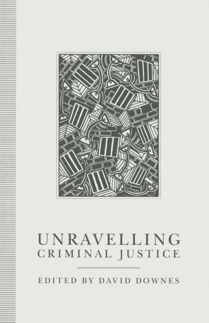 David Downes - Unravelling Criminal Justice, E-bok