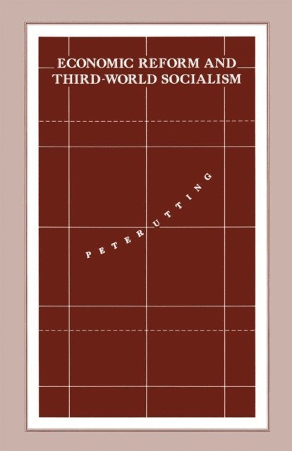 Peter Utting - Economic Reform and Third-World Socialism, E-bok