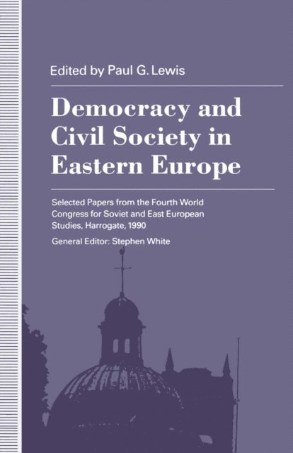 Paul G. Lewis - Democracy and Civil Society in Eastern Europe, E-bok