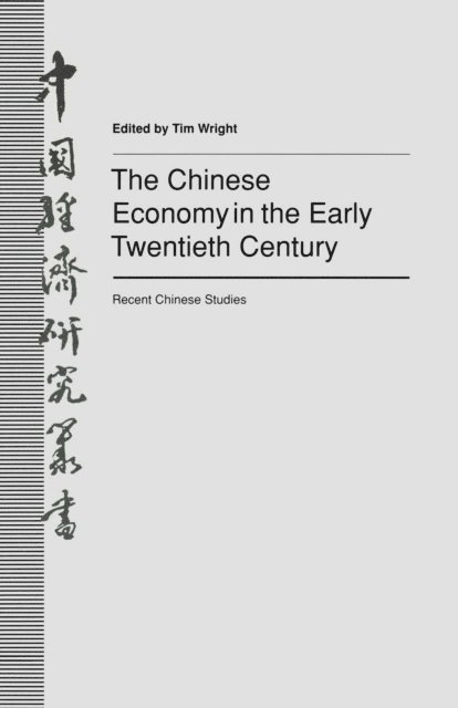 Tim Wright - Chinese Economy in the Early Twentieth Century, E-bok