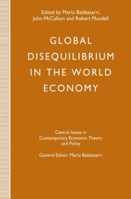 Robert Mundell, John McCallum, Mario Baldassarri - Global Disequilibrium in the World Economy, E-bok