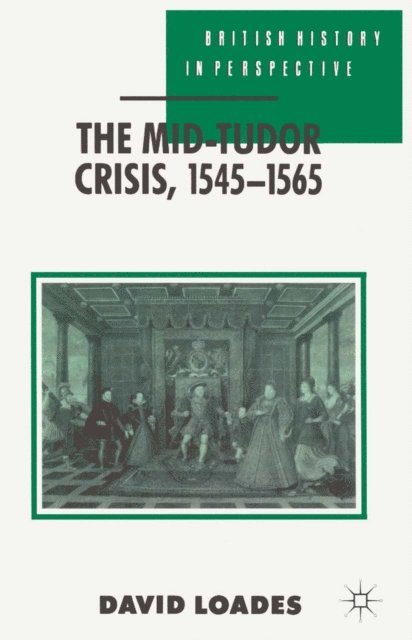 Geoffrey Meen - Mid-Tudor Crisis, 1545-1565, E-bok