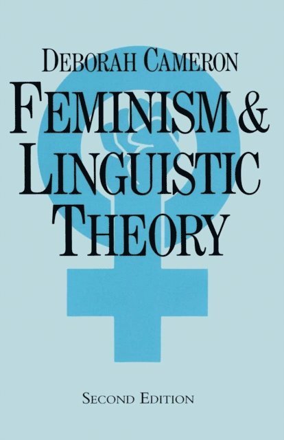 Deborah Cameron - Feminism and Linguistic Theory, E-bok