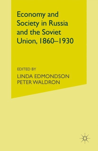 Peter Waldron, Linda Edmondson - Economy and Society in Russia and the Soviet Union, 1860-1930, E-bok