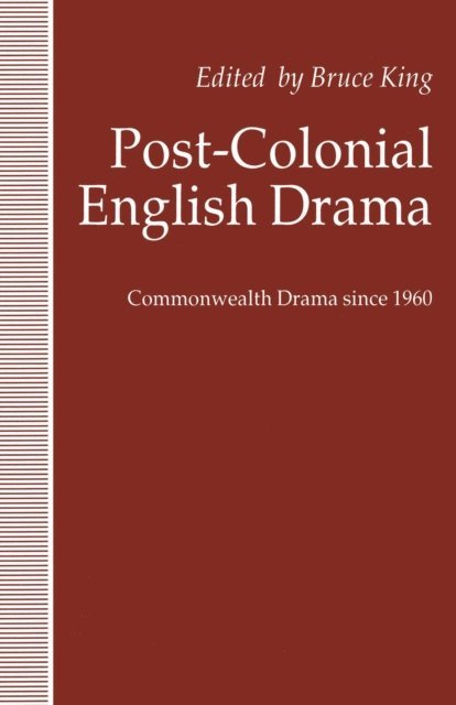 Bruce King - Post-Colonial English Drama, E-bok