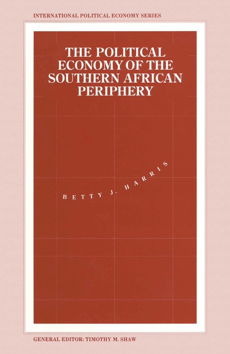 Betty J. Harris - Political Economy of the Southern African Periphery, Häftad
