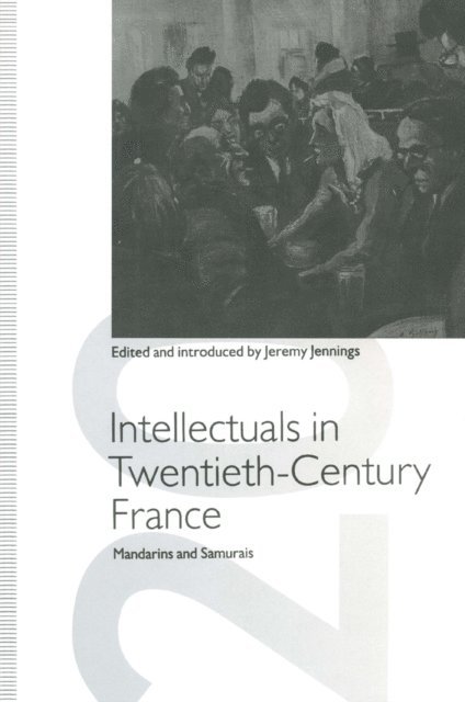Jeremy Jennings - Intellectuals in Twentieth-Century France, E-bok